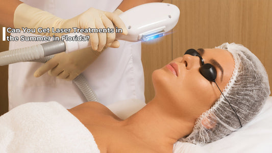 Can You Get Laser Treatments in the Summer in Florida?